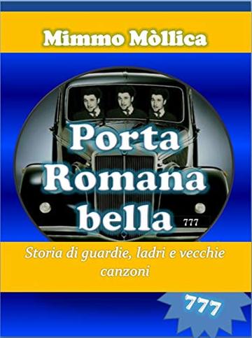 PORTA ROMANA BELLA: La storia del bandito Ezio Barbieri in una canzone